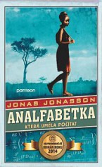 Jonas Jonasson - Analfabetka, která uměla počítat